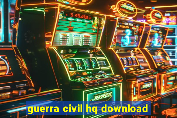 guerra civil hq download